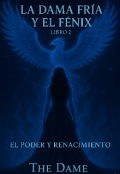 Portada del libro "La Dama Fría Y El Fénix "El Libro 2""