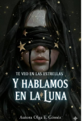 Portada del libro "Te Veo en las Estrellas y Hablamos en la Luna "