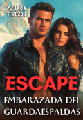 Portada del libro "Escape. Embarazada del guardaespaldas"
