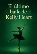 Portada del libro "El último baile de Kelly Heart"