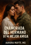Portada del libro "Enamorada del hermano de mi mejor amiga "