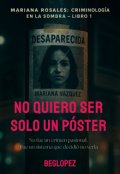 Portada del libro "No quiero ser solo un póster"