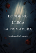 Portada del libro "Donde no Llega la Primavera: La Reina del Inframundo."