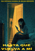 Portada del libro "Hasta Que Vuelva A MÍ"