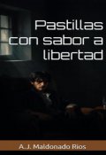 Portada del libro "Pastillas con sabor a libertad"