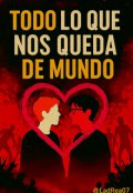 Portada del libro "Todo lo que nos queda de mundo"