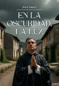 Portada del libro "En la Oscuridad, la Luz."