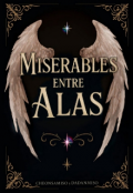 Portada del libro "Miserables entre alas "