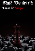 Portada del libro "Saga Dynastia: Lazos De Sangre"