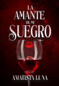 Portada del libro "La amante de mi suegro"