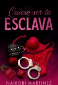 Portada del libro "Quiero ser tu Esclava"