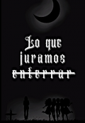 Portada del libro "Lo que juramos enterrar "