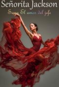 Portada del libro "Se&ntilde;orita Jackson - Saga El amor del jefe libro Ii"