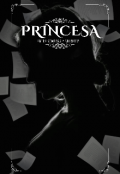 Portada del libro "Princesa: Entre sombras y secretos "