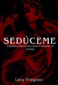Portada del libro "Sed&uacute;ceme (infierno 1)"