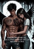 Portada del libro "Amor inmortal, la comunidad de la media luna"