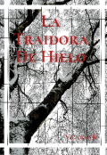 Portada del libro "La Traidora De hielo"