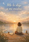 Portada del libro "Me Lo Dedico A Mi Misma para no olvidarme "