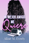 Portada del libro "Mi mejor amigo me quiere "