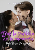 Portada del libro "Tras la perdida de tu memoria"