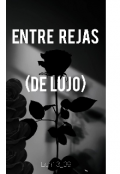 Portada del libro "Entre rejas (de lujo) "