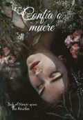 Portada del libro "Conf&iacute;a o muere"