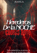 Portada del libro "Herederos De La Noche: El C&oacute;digo Roto"