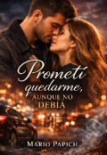 Portada del libro "Promet&iacute; quedarme, aunque no deb&iacute;a."