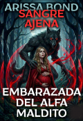 Portada del libro "Sangre Аjena. Embarazada del Alfa Maldito"