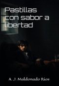Portada del libro "Pastillas con sabor a libertad"