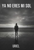 Portada del libro "Ya No Eres Mi Sol "