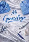 Portada del libro "Mi Ginec&oacute;logo "