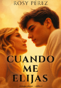 Portada del libro "Cuando me elijas"
