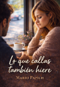 Portada del libro "Lo que callas tambi&eacute;n hiere"