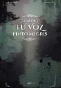 Portada del libro "Cuando Tu Voz Pinto Mi Gris"