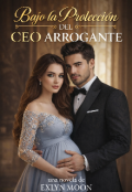 Portada del libro "Bajo la protecci&oacute;n del Ceo Arrogante "