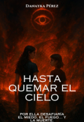 Portada del libro "Hasta quemar el cielo "