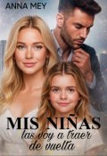 Portada del libro "Mis ni&ntilde;as, os traer&eacute; de regreso."