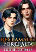 Portada del libro "Reclamado Por El Alfa (#2)"