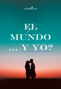 Portada del libro "El Mundo... Y Yo?"