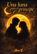 Portada del libro "Una Luna Para El Principe"
