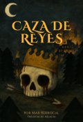 Portada del libro "Caza de Reyes"