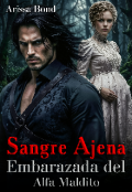 Portada del libro "Sangre Аjena. Embarazada del Alfa Maldito"