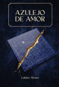 Portada del libro "Azulejo De Amor"