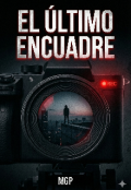 Portada del libro "El &Uacute;ltimo Encuadre"