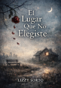 Portada del libro "El Lugar Que No Elegiste"