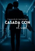 Portada del libro "Casada con el rival."