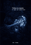 Portada del libro "Vidas en espejo. El lugar que alguien dej&oacute;"