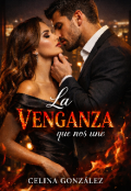 Portada del libro "La Venganza que nos une."