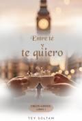Portada del libro "Entre T&eacute; y Te Quiero"